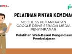 Kunci Jawaban Modul 3.5 Pemanfaatan Google Drive sebagai Media Penyimpanan, Pelatihan PINTAR Kemenag