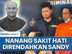 Video Motif Nanang Gimbal Bunuh Aktor Sandy Permana, Akui Sakit Hati Kerap Direndahkan oleh Korban