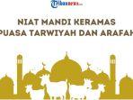 Niat-Mandi-Keramas-Puasa-Tarwiyah-dan-Arafah-Arab-Latin-dan-Artinya.jpg