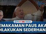 VIDEO  Dubes RI untuk Vatikan Bicara Soal Permintaan Paus Fransiskus Terkait Upacara Pemakamannya