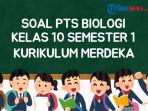 40 Soal PTS Biologi Kelas 10 Semester 1 Kurikulum Merdeka dan Kunci Jawaban