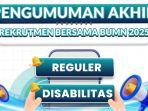 Hasil Akhir Rekrutmen Bersama BUMN 2025 Resmi Diumumkan, Ini Cara Ceknya
