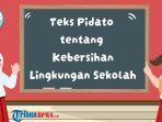 5 Pidato tentang Kebersihan Lingkungan Sekolah Singkat