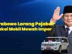 INFOGRAFIS Presiden Prabowo Larang Pejabat Kabinet Merah Putih Pakai Mobil Mewah Impor