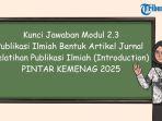 Kunci Jawaban Modul 2.3 Publikasi Ilmiah Artikel Jurnal, Pelatihan Publikasi Ilmiah, PINTAR Kemenag