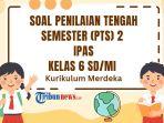 SOAL-PTS-IPAS-kelas-6-semester-2-kurikulum-merdeka.jpg