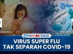 8 Fakta Super Flu Menurut Dokter Anak