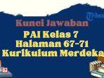 Simak-kunci-jawaban-PAI-kelas-7-halaman-67-71-Kurikulum-Merdeka-berikut-ini-U.jpg