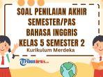 Soal-PAS-Bahasa-Inggris-Kelas-5-Semester-2-Kurikulum-Merdeka-dan-Kunci-Jawaban-SAS.jpg