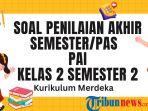 Soal-PAS-PAI-Kelas-2-Semester-2-Kurikulum-Merdeka-dan-Kunci-Jawaban-SAS.jpg