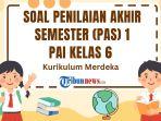 Soal-PAS-PAI-Kelas-6-Semester-1-Kurikulum-Merdeka-dan-Kunci-Jawaban-SAS.jpg