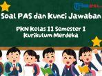 Soal-PAS-PKN-Kelas-11-Semester-1-Kurikulum-Merdeka.jpg
