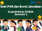 Soal-PAS-Sejarah-Kelas-12-Semester-1.jpg