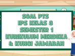 50 Soal PTS IPS Kelas 8 Semester 1 Kurikulum Merdeka dan Kunci Jawaban STS