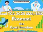 30 Soal TKA Ekonomi SMA 2025 dan Kunci Jawaban Tes Kemampuan Akademik Kelas 12 Mapel Pilihan