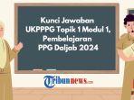 Soal-dan-kunci-jawaban-UKPPPG-Topik-1-Modul-1-rgethyj.jpg