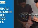 Video Tangis Haru Penjual Es Teh yang Dihina Gus Miftah, Dapat Uang Rp 100 Juta dari Willie Salim