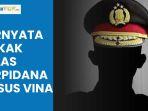 Terbongkar-Oknum-Polisi-yang-Aniaya-Ternyata-Kakak-Kelas-Terpidana-Kasus-Vina.jpg