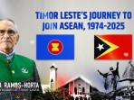 Timor Leste Gabung ASEAN, Akhir Penantian Panjang Selama 14 Tahun