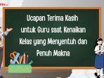 Ucapan-Terima-Kasih-untuk-Guru-saat-Kenaikan-Kelas-yang-Menyentuh-dan-Penuh-Makna.jpg
