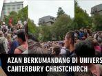 aksi-solidaritas-untuk-umat-islam-azan-berkumandang-di-universitas-canterbury-christchurch.jpg