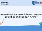 apa-pentingnya-menciptakan-suasana-positif-di-lingkungan-anda.jpg