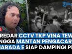 beredar-cctv-diduga-tkp-vina-dan-eki-tewas-hingga-eks-pengacara-bharada-e-siap-dampingi-pegi.jpg