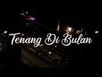 berikut-ini-lirik-lagu-tenang-di-bulan-senandung.jpg