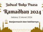cek-jadwal-buka-puasa-banjarmasin-selasa-12-maret-2024-dan-doa-berbuka-puasa-hari-ini.jpg