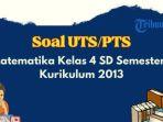 contoh-soal-pts-atau-uts-matematika-kelas-4-sd-kurikulum-2013.jpg
