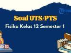 contoh-soal-pts-fisika-kelas-12-semester-1.jpg
