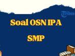 contoh-soal-seleksi-osn-ipa-smp-tingkat-sekolah.jpg