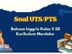 contoh-soal-uas-pas-bahasa-inggris-kelas-5-sdmi-semester-1kurikulum-merdeka.jpg