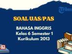 contoh-soal-uas-pas-bahasa-inggris-kelas-6-semester-1-k13.jpg