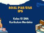 contoh-soal-uas-pas-ips-kelas-10-sma-untuk-semester-1-kurikulum-merdeka-dan-kunci-jawaban.jpg