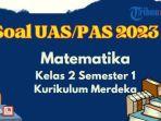contoh-soal-uas-pas-matematika-kelas-2-semester-1-kurikulum-merdeka.jpg