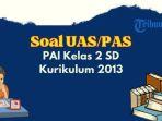 contoh-soal-uas-pas-pai-kelas-2-k13-disertai-dengan-kunci-jawaban-ss.jpg