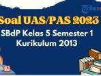 contoh-soal-uas-pas-sbdp-kelas-5-sd-semester-1-kurikulum-2013.jpg