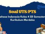 contoh-soal-uts-pts-bahasa-indonesia-kelas-4-sd-semester-1-kurikulum-merdeka-dan-kunci-jawabannya.jpg