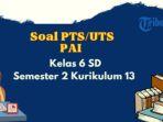 contoh-soal-uts-pts-pendidikan-agama-islampai-kelas-6-semester-2-kurikulum-13.jpg