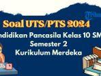 contoh-soal-uts-pts-pkn-kelas-10-semester-2-kurikulum-merdeka-th.jpg