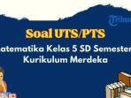contoh-soal-utsujian-tengah-semester-ptspenilaian-tengah-semester-1-matematika-kelas-5-sd.jpg