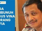 eks-wakapolri-menduga-soal-pembunuh-vina-eky-seorang-mafia.jpg