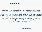 Kunci Jawaban Modul 2.5 Pengembangan Jejaring Kerja dan Sistem Informasi di PINTAR Kemenag