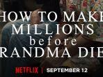 how-to-make-millions-before-grandma-dies-tayang-di-netflix.jpg