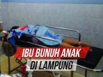 ibu-bunuh-anak-kandung_20180716_081359.jpg