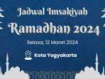 Jadwal Imsak Puasa Ramadhan 2024 Kota Yogyakarta, Selasa 12 Maret 2024
