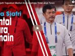 indra-sjafri-tegaskan-mental-anak-asuhnya-tidak-akan-turun_20181023_122315.jpg