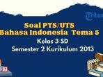 inilah-contoh-soal-pts-uts-bahasa-indonesia-kelas-3-tema-5-semester-2-kurikulum-2013.jpg