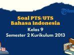 inilah-contoh-soal-pts-uts-bahasa-indonesia-kelas-9-semester-2-kurikulum-2013.jpg